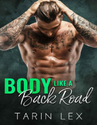 Tarin Lex — Body Like A Back Road: Insta Love MC (Hot Sweet Alpha Love Book 3)