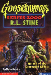 R. L. Stine — Attack of the Graveyard Ghouls (Goosebumps 2000 Series 11)