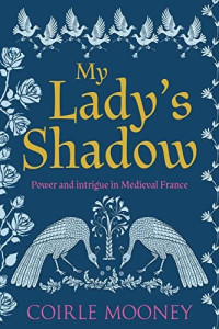 Coirle Mooney — My Lady's Shadow