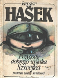 Haszek Jaros?aw — Przygody Dobrego Wojaka Szwejka Tom 1