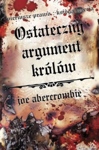 Joe Abercrombie — Ostateczny argument królów