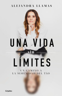 Alejandra Llamas — UNA VIDA SIN LÍMITES