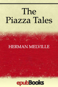 Herman Melville — The Piazza Tales