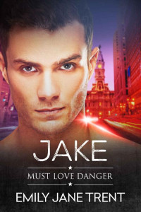 Emily Jane Trent [Trent, Emily Jane] — Jake (Must Love Danger #3)