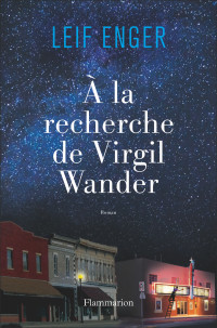Leif Enger — À la recherche de Virgil Wander