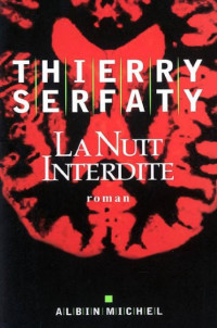 Thierry Serfaty [Serfaty, Thierry] — La nuit interdite