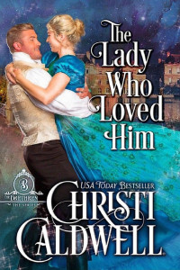 Christi Caldwell — The Lady Who Loved Him