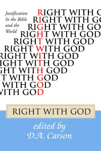 D. A. Carson; — Right With God