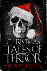Chris Priestley — Christmas Tales of Terror