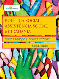 Sarita Amaro ; — Poltica Social, Assistncia Social e Cidadania