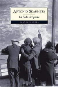 Antonio Skármeta — La Boda Del Poeta