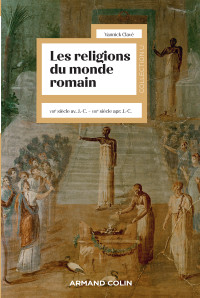 Yannick Clavé — Les religions du monde romain VIII siècle avant J.C. WIII après J.C.