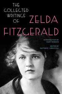 Зельда Фицджеральд — The Collected Writings of Zelda Fitzgerald