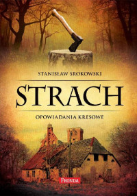 Stanisław Srokowski — Strach. Opowiadania kresowe