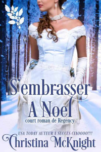 Christina McKnight — S'embrasser à Noel (French Edition)