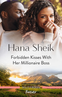 Hana Sheik — Forbidden Kisses with Her Millionaire Boss