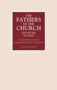 St. Gregory of Nyssa & Robin Orton (Translator) — On the Six Days of Creation