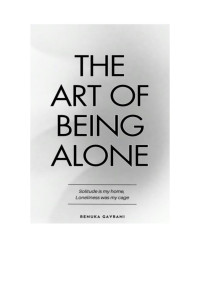 Renuka Gavrani — The Art of Being Alone