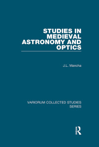 José Luis Mancha — Studies in Medieval Astronomy and Optics