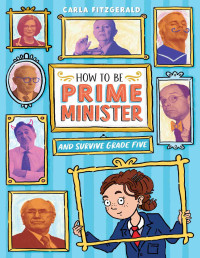 Carla Fitzgerald — How to Be Prime Minister and Survive Grade Five