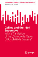 Alessandro De Angelis — Galileo and the 1604 Supernova: With a Translation of the "Dialogo de Cecco di Ronchitti da Bruzene"