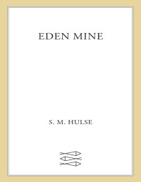 S. M. Hulse [Hulse, S. M.] — Eden Mine