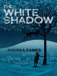 Andrea Eames — The White Shadow