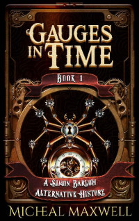 Micheal Maxwell — Gauges in Time (A Simon Barlow Alternative History Book 1)