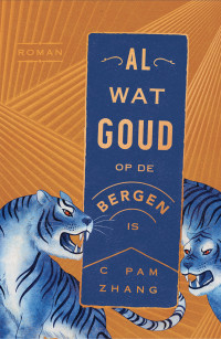 C Pam Zhang — Al wat goud op de bergen is