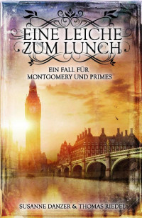 Danzer, Susanne & Riedel, Thomas — Montgomery & Primes 01 - Eine Leiche zum Lunch