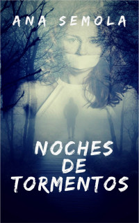 Ana Semola — Noches De Tormentos (Saga Oscura Condena nº 3) (Spanish Edition)