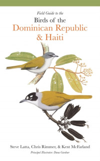 Steven Latta, Christopher Rimmer, Kent McFarland — Field Guide to the Birds of the Dominican Republic and Haiti