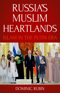 Dominic Rubin; — Russia's Muslim Heartlands