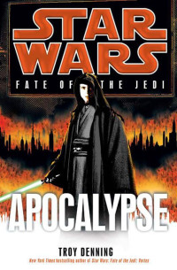 Denning, Troy — Star Wars: Fate of the Jedi: Apocalypse