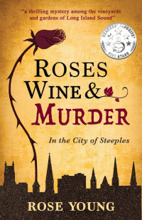 Rose Young — Roses, Wine & Murder: In the City of Steeples