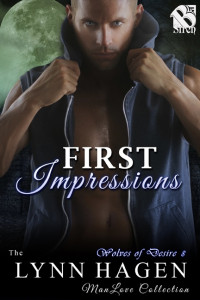 Lynn Hagen — First Impressions [Wolves of Desire 8] (Siren Publishing: The Lynn Hagen ManLove Collection)