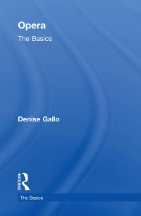 Denise Gallo; — Opera: The Basics