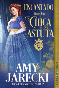 Amy Jarecki — Encantado por una Chica Astuta: Una novela de Regencia (La Serie MacGalloways nº 6)