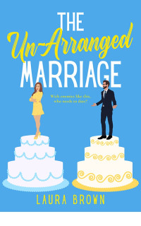Laura Brown — The Un-Arranged Marriage