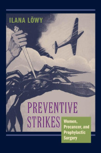 Ilana L — Preventive Strikes: Women, Precancer, and Prophylactic Surgery