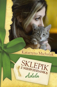 Katarzyna Michalak — Sklepik z Niespodzianką Adela Fragment