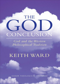 Keith Ward — The God Conclusion