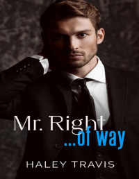 Haley Travis — Mr. Right… Of Way: Age Gap Instalove Romance