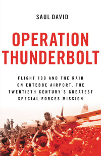 Saul David — Operation Thunderbolt