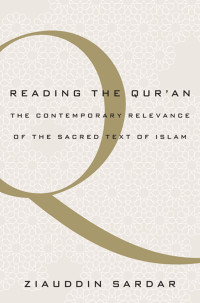 Sardar, Ziauddin; — Reading the Qur'an