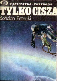 Bohdan Petecki — Tylko cisza