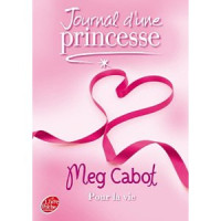 Meg Cabot — Journal Princesse[10]Pour la vie