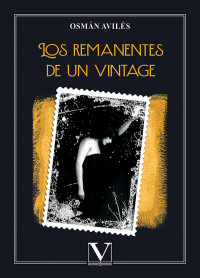 Avils, Osmn; — Los remanentes de un vintage