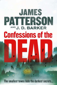 Patterson, James-Barker, J D — Confessions of the Dead