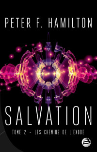 Peter F. Hamilton — SALVATION Tome 2 Les Chemins de l'exode